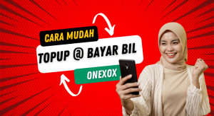 Read more about the article Cara Topup dan Bayar Bil ONEXOX