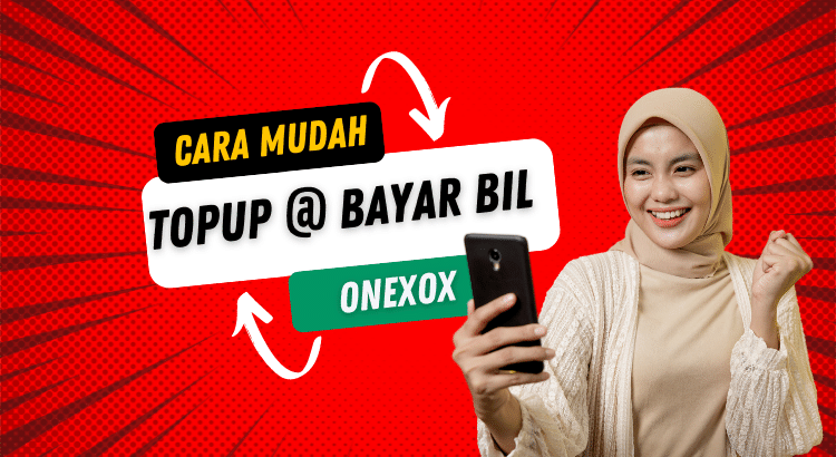 You are currently viewing Cara Topup dan Bayar Bil ONEXOX